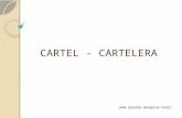 CARTEL - CARTELERA JHON EDUARDO MOSQUERA PEREZ. El CARTEL Un cartel o poster es una lamina de papel, cartón u otro material que sirve para anunciar o.