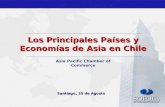 Los Principales Países y Economías de Asia en Chile Santiago, 25 de Agosto Asia Pacific Chamber of Commerce.
