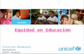 Equidad en Educación Cristian Munduate Representante UNICEF - Honduras Equidad.