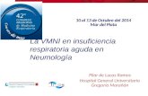 Pilar de Lucas Ramos Hospital General Universitario Gregorio Marañón La VMNI en insuficiencia respiratoria aguda en Neumología 10 al 13 de Octubre del.