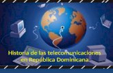 Historia de las telecomunicaciones en República Dominicana.