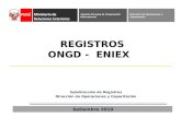 REGISTROS ONGD - ENIEX Dirección de Operaciones y Capacitación Agencia Peruana de Cooperación Internacional Setiembre 2010 Subdirección de Registros Dirección.