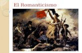 El Romanticismo. ¿Qué es? Movimiento artístico que se basa en: Liberalismo político Libertad artística Inspiración Libertad humana Reveldía.