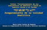 La RELAC y el Aseguramiento de la Calidad Analítica María Luisa Castro de Esparza Asesora en Aseguramiento de la Calidad y Servicios Analíticos Taller.