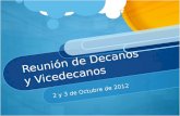Reunión de Decanos y Vicedecanos 2 y 3 de Octubre de 2012.