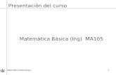 Matemática Básica(Ing.)1 Presentación del curso Matemática Básica (Ing) MA105.