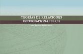 TEORÍAS DE RELACIONES INTERNACIONALES (3) Mtra. Marcela Alvarez PérezMtra. Marcela Alvarez Pérez.