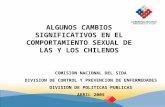 ALGUNOS CAMBIOS SIGNIFICATIVOS EN EL COMPORTAMIENTO SEXUAL DE LAS Y LOS CHILENOS COMISION NACIONAL DEL SIDA DIVISION DE CONTROL Y PREVENCION DE ENFERMEDADES.