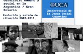 Asimetrías al desarrollo humano y social en la Argentina / Gran Rosario Evolución y estado de situación 2007-2011 Observatorio de la Deuda Social Argentina.