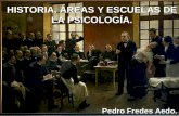 HISTORIA, ÁREAS Y ESCUELAS DE LA PSICOLOGÍA. Pedro Fredes Aedo