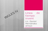 Línea de tiempo invent Lic. Daniel Hernández arroyo INGLES IV.