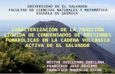 UNIVERSIDAD DE EL SALVADOR FACULTAD DE CIENCIAS NATURALES Y MATEMÁTICA ESCUELA DE QUÍMICA CARACTERIZACIÓN DE LA FRACCIÓN LÍQUIDA DE CONDENSADOS DE EMISIONES.