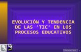 Alejandro Hecht 1 EVOLUCIÓN Y TENDENCIA DE LAS ‘TIC’ EN LOS PROCESOS EDUCATIVOS.
