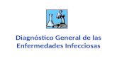 Diagnóstico General de las Enfermedades Infecciosas.