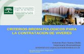 Hospital Universitario Virgen de las Nieves Granada CRITERIOS BROMATOLOGICOS PARA LA CONTRATACION DE VIVERES Antonio Ruíz Santa-Olalla Veterinario Bromatólogo.