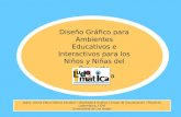 Diseño Gráfico para Ambientes Educativos e Interactivos para los Niños y Niñas del Proyecto Ludomática Autor: Gloria Elena Gómez Escobar / Diseñadora Gráfica.