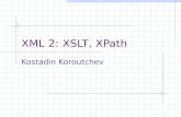 XML 2: XSLT, XPath Kostadin Koroutchev. XSL Transform XSL consiste de 2 partes: XSL Transform (XSLT) XSL Format Object (fo). Buenos para impresión. No.
