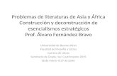 Problemas de literaturas de Asia y África Construcción y deconstrucción de esencialismos estratégicos Prof. Álvaro Fernández Bravo Universidad de Buenos.