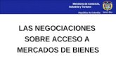 Ministerio de Comercio, Industria y Turismo República de Colombia LAS NEGOCIACIONES SOBRE ACCESO A MERCADOS DE BIENES.