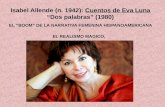 Isabel Allende (n. 1942): Cuentos de Eva Luna “Dos palabras” (1980) EL “BOOM” DE LA NARRATIVA FEMENINA HISPANOAMERICANA Y EL REALISMO MAGICO,