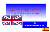 VIAJE A TELFORD (Del 30- Abril al 4-Mayo-2012) By Luisa & María José.