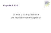 Espa±ol 330 El arte y la arquitectura del Renacimiento Espa±ol
