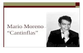 Mario Moreno “Cantinflas”. Antecedentes  Fue un cómico y un actor de cine y escenario  Considerado el “Charlie Chaplin de México”  Conocido por su.