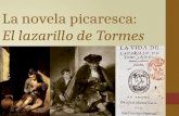 La novela picaresca: El lazarillo de Tormes. La novela picaresca: Definición Es un género literario en prosa escrito en primera persona (autobiográficas).