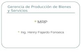 Gerencia de Producción de Bienes y Servicios MRP Ing. Henry Fajardo Fonseca.