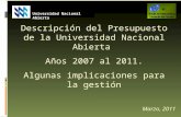 Marzo, 2011 Universidad Nacional Abierta Descripción del Presupuesto de la Universidad Nacional Abierta Años 2007 al 2011. Algunas implicaciones para la.