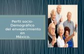 Perfil socio- Demográfico del envejecimiento en México.