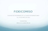 FIDEICOMISO COLEGIO DE ESCRIBANOS DE LA CIUDAD DE BUENOS AIRES 9 y 14 DE MAYO DE 2013 EXPOSITORA DRA.(C.P.) LILIANA MOLAS.