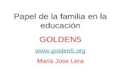Papel de la familia en la educación GOLDEN5  Maria Jose Lera.