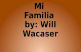 Mi Familia by: Will Wacaser. DAD Este es mi padre, él se llama Randall. Él tiene cinquenta y uno años y vive en Hendersonville Tennessee. Él es alto,