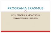 I.E.S. FEDERICA MONTSENY CONVOCATORIA 2013-2014 PROGRAMA ERASMUS.