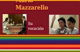 María Mazzarello Su vocación. Ella, María Mazzarello, cofundadora con Don Bosco de las FMA (Hijas de María Auxiliadora o Salesianas) es una mujer sencilla,