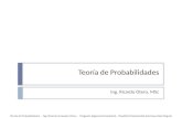 Teoría de Probabilidades Ing. Ricardo Otero, MSc Teoría de Probabilidades - Ing. Ricardo Fernando Otero - Pregrado Ingeniería Industrial – Pontificia Universidad.