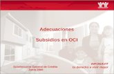 Adecuaciones Subsidios en OCI INFONAVIT tu derecho a vivir mejor Subdirección General de Crédito Junio 2006.