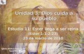 Estudio 11: Ester llega a ser reina ( Ester 1:1-2:23 ) 23 de marzo de 2010 Iglesia Bíblica Bautista de Aguadilla Unidad 3: Dios cuida a su pueblo La Biblia.