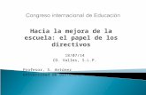 Hacia la mejora de la escuela: el papel de los directivos 18/07/14 CD. Valles, S.L.P. Profesor, S. Antúnez Universidad de Barcelona.