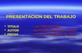PRESENTACION DEL TRABAJO  TITULO : “ LA FRESADORA ”  AUTOR: ALFREDO PAREDES YÁNEZ  FECHA: 15 DE NOVIEMBRE DE 2007.