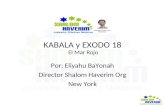 KABALA y EXODO 18 El Mar Rojo Por: Eliyahu BaYonah Director Shalom Haverim Org New York.