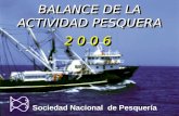 Sociedad Nacional de Pesquería BALANCE DE LA ACTIVIDAD PESQUERA 2 0 0 6.