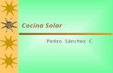 Cocina Solar Pedro Sánchez C. Potencia  Una Hornilla a gas quema de 45 a 100 gramos de gas por hora a razon de 860 Kilocalorias por watt por hora.