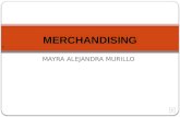 MAYRA ALEJANDRA MURILLO MERCHANDISING D MERCHANDISING Son actividades que estimulan la compra en el punto de venta. Es el conjunto de estudios y técnicas.
