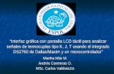 Martha Mite M. Andrés Contreras O. MSc. Carlos Valdivie zo “Interfaz gráfica con pantalla LCD táctil para analizar señales de termocuplas tipo K, J, T.