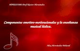Alex Hernández Belaval MMED7002 Prof Nestor Hernández Componentes emotivo-motivacionales y la enseñanza musical lúdica.