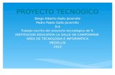 PROYECTO TECNOGICO Diego Alberto Gallo Jaramillo Pedro Pablo Gallo Jaramillo 9:A Trabajo escrito del proyecto tecnológico de 9. INSTITUCION EDUCATIVA LA.