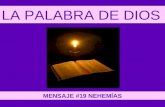 LA PALABRA DE DIOS MENSAJE #19 NEHEMÍAS LA PALABRA DE DIOS NEHEMIAS LA RECONSTRUCCION DE LAS MURALLAS DE JERUSALEN. LA LEY COMO PIEDRA ANGULAR DE LA.
