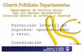 28/10/2010 Protección Infantil en Gipuzkoa: oportunidades y retos. Coordinación interinstitucional.